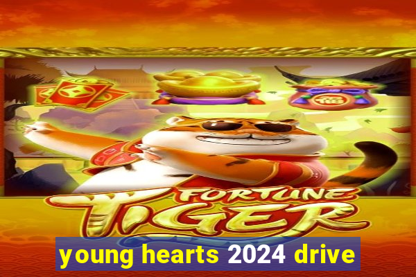 young hearts 2024 drive